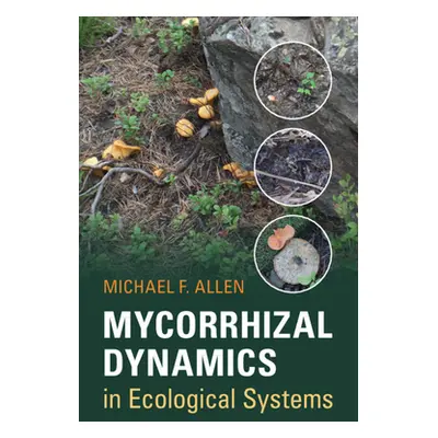 "Mycorrhizal Dynamics in Ecological Systems" - "" ("Allen Michael F.")