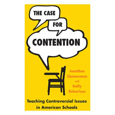 "The Case for Contention: Teaching Controversial Issues in American Schools" - "" ("Zimmerman Jo