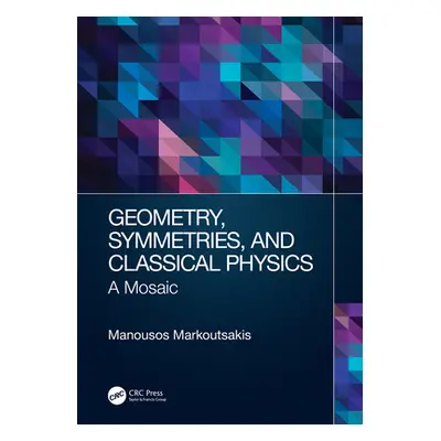 "Geometry, Symmetries, and Classical Physics: A Mosaic" - "" ("Markoutsakis Manousos")