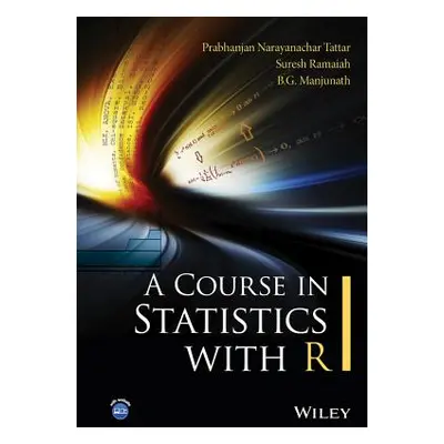 "A Course in Statistics with R" - "" ("Tattar Prabhanjan N.")