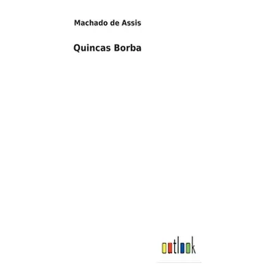 "Quincas Borba" - "" ("De Assis Machado")