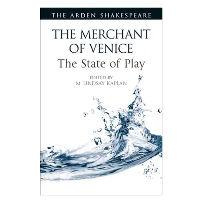 "The Merchant of Venice: The State of Play" - "" ("Kaplan M. Lindsay")