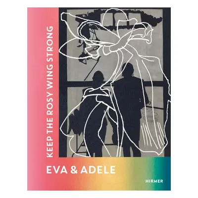 "Eva & Adele: Keep the Rosy Wing Strong" - "" ("Gnesa Nicole")