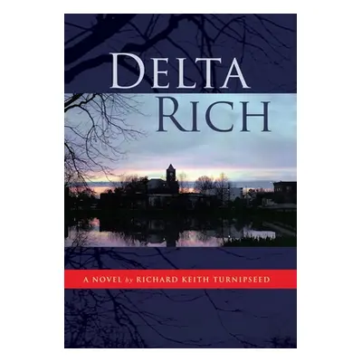 "Delta Rich" - "" ("Turnipseed Richard Keith")