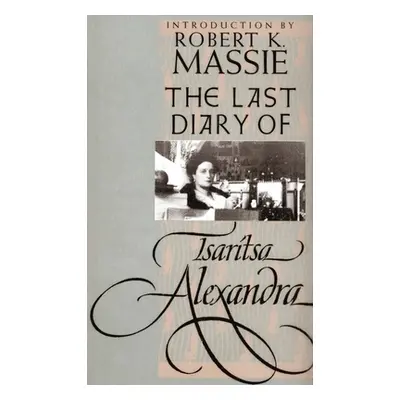 "The Last Diary of Tsaritsa Alexandra" - "" ("Tsaritsa Alexandra")