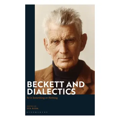 "Beckett and Dialectics: Be it Something or Nothing" - "" ("Ruda Eva")