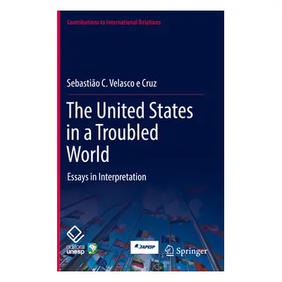 "The United States in a Troubled World: Essays in Interpretation" - "" ("Velasco E. Cruz Sebasti