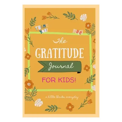 "The Gratitude Notebook: Journal for Kids" - "" ("Barraez C. R.")