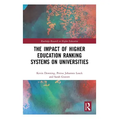 "The Impact of Higher Education Ranking Systems on Universities" - "" ("Downing Kevin")