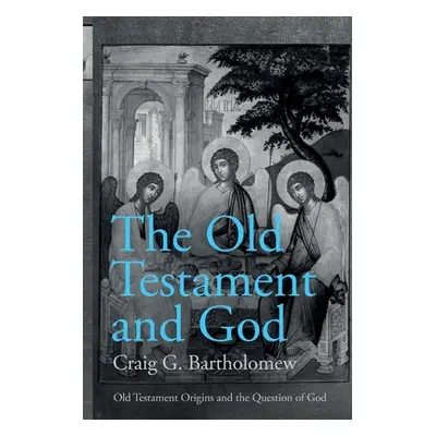 "Old Testament and God" - "Old Testament Origins and the Question of God, Volume 1" ("Bartholome