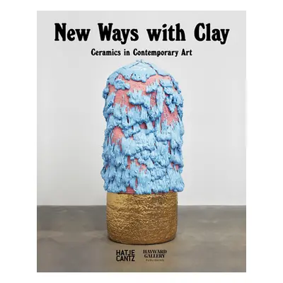 "Strange Clay: Ceramics in Contemporary Art" - "" ("Rugoff Ralph")