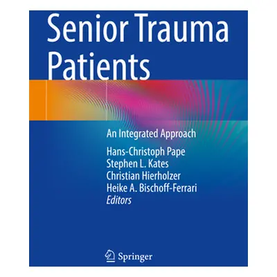 "Senior Trauma Patients: An Integrated Approach" - "" ("Pape Hans-Christoph")