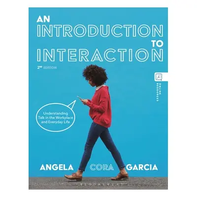 "An Introduction to Interaction: Understanding Talk in the Workplace and Everyday Life" - "" ("G