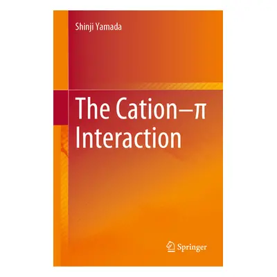 "The Cation-π Interaction" - "" ("Yamada Shinji")