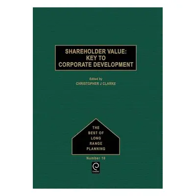 "Shareholder Value: Key to Corporate Development" - "" ("Clarke Christopher J.")