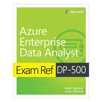 "Exam Ref Dp-500 Designing and Implementing Enterprise-Scale Analytics Solutions Using Microsoft