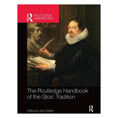 "The Routledge Handbook of the Stoic Tradition" - "" ("Sellars John")