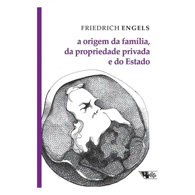 A origem da famlia, da propriedade privada e do Estado (Engels Friedrich)