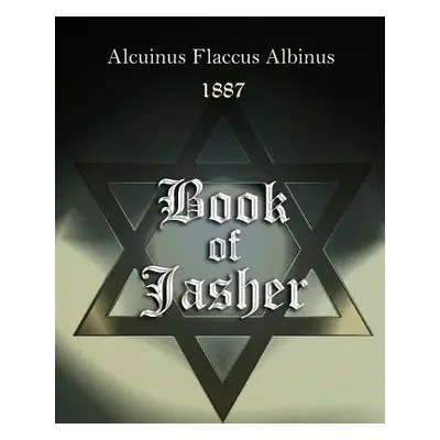 "The Book of Jasher" - "" ("Alcuinus Flaccus Albinus")