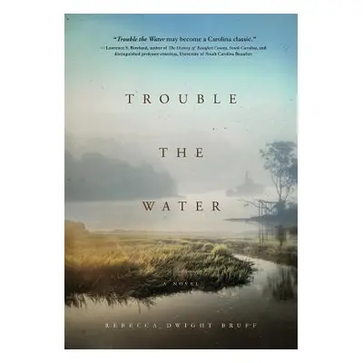 "Trouble The Water" - "" ("Bruff Rebecca Dwight")