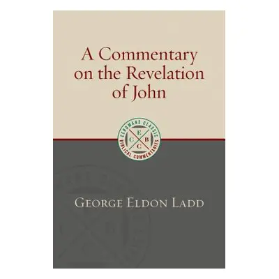 "Commentary on the Revelation of John" - "" ("Ladd George Eldon")