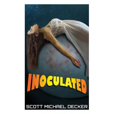 "Inoculated" - "" ("Decker Scott Michael")