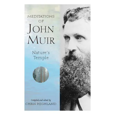 "Meditations of John Muir: Nature's Temple" - "" ("Highland Chris")