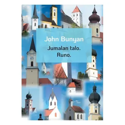 "Jumalan talo.: Runo." - "" ("Bunyan John")