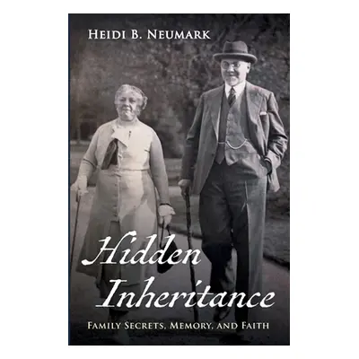 "Hidden Inheritance" - "" ("Neumark Heidi B.")