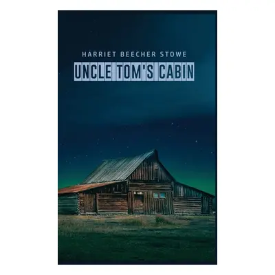 "Uncle Tom's Cabin" - "" ("Stowe Harriet Beecher")