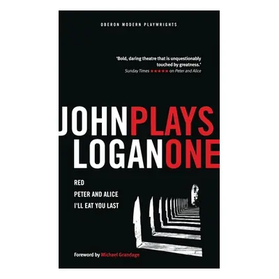 "John Logan: Plays One" - "" ("Logan John")