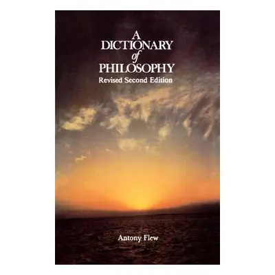 "A Dictionary of Philosophy" - "" ("Flew Antony G.")