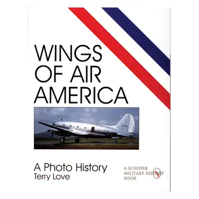 "Wings of Air America: A Photo History" - "" ("Love Terry")