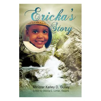 "Ericka's Story" - "" ("Gulley Minister Kelley D.")