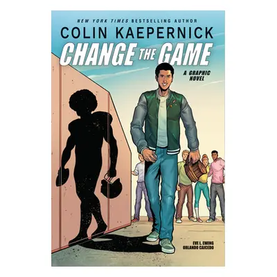 "Colin Kaepernick: Change the Game (Graphic Novel Memoir)" - "" ("Kaepernick Colin")