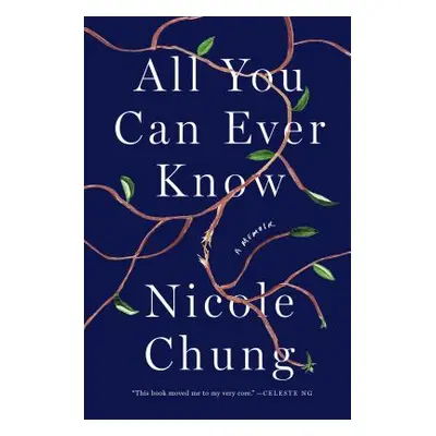 "All You Can Ever Know: A Memoir" - "" ("Chung Nicole")