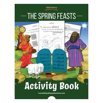 "The Spring Feasts Activity Book" - "" ("Adventures Bible Pathway")