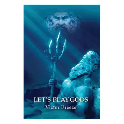 "Let's Play Gods" - "" ("Freeze Victor")