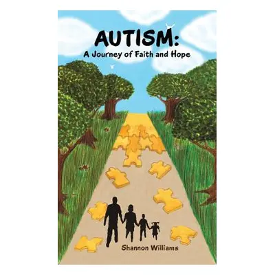 "Autism: A Journey of Faith and Hope" - "" ("Williams Shannon")