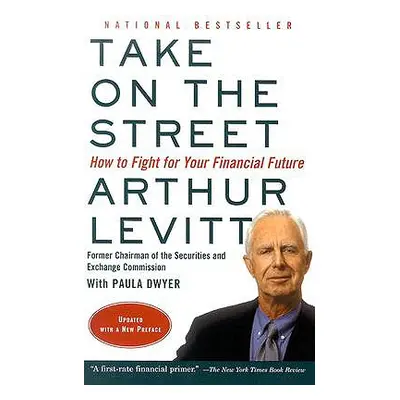 "Take on the Street: How to Fight for Your Financial Future" - "" ("Levitt Arthur")