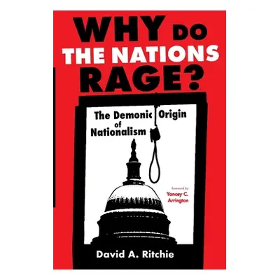 "Why Do the Nations Rage?" - "" ("Ritchie David A.")