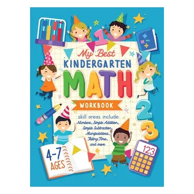 "My Best Kindergarten Math Workbook: Kindergarten and 1st Grade Workbook Age 5-7 Learning The Nu