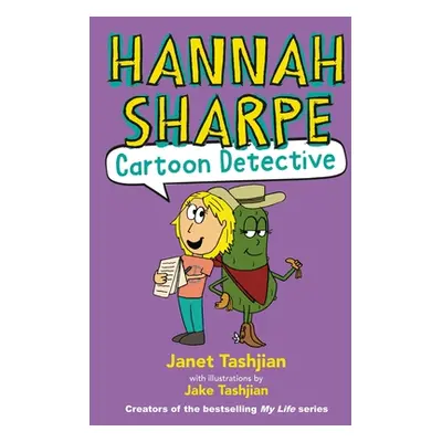 "Hannah Sharpe, Cartoon Detective" - "" ("Tashjian Janet")