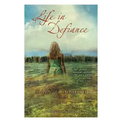 "Life in Defiance: A Novel 3" - "" ("Demuth Mary E.")