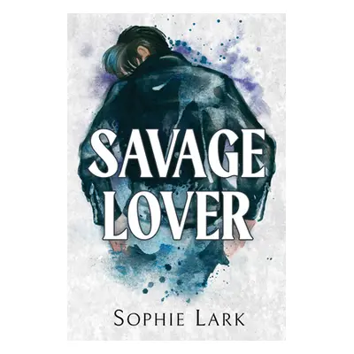 Savage Lover (Lark Sophie)