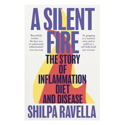 "Silent Fire" - "The Story of Inflammation, Diet and Disease" ("Ravella Shilpa")