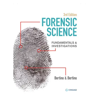 "Forensic Science: Fundamentals & Investigations" - "" ("Bertino Anthony J.")