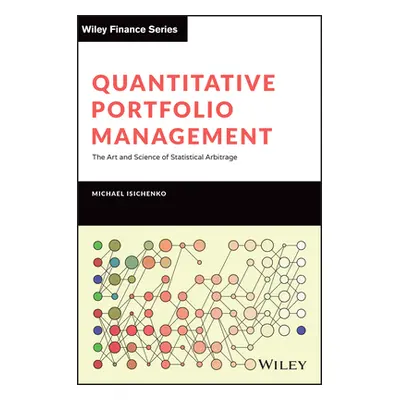 "Quantitative Portfolio Management: The Art and Science of Statistical Arbitrage" - "" ("Isichen