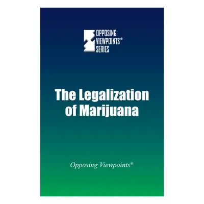 "Legalization of Marijuana" - "" ("Greenhaven Press")