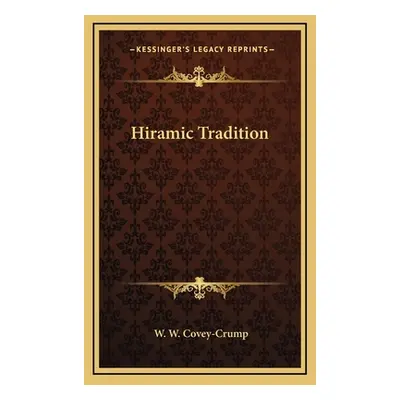 "Hiramic Tradition" - "" ("Covey-Crump W. W.")